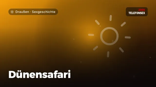 Sexgeschichte „Dünensafari“ – Thema Draußen